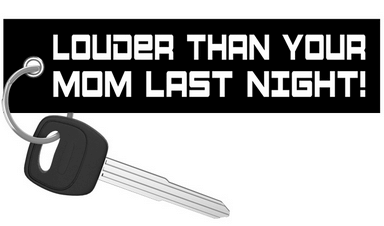 Louder Than Your Mom - Motorcycle Keychain