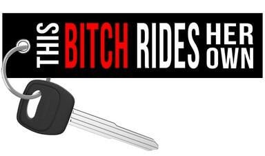 This Bitch Rides Her Own - Motorcycle Keychain